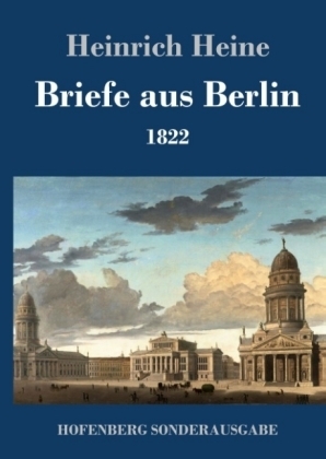 Briefe aus Berlin - Heinrich Heine