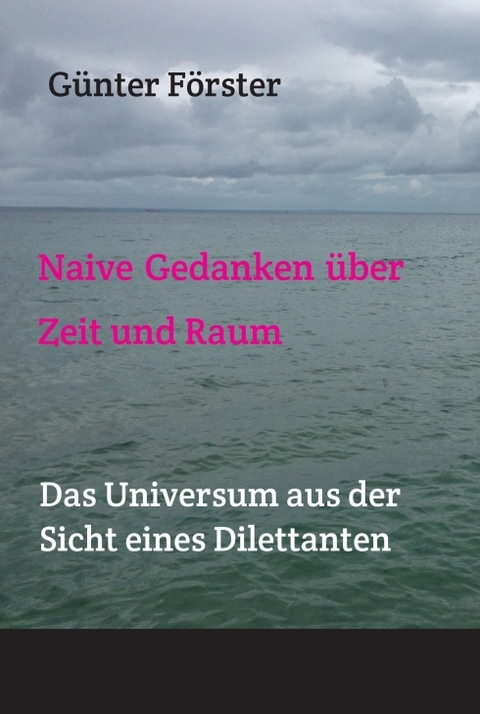 Gedanken über Zeit und Raum - Günter Förster