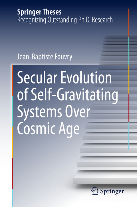 Secular Evolution of Self-Gravitating Systems Over Cosmic Age - Jean-Baptiste Fouvry