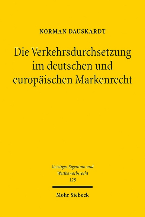 Die Verkehrsdurchsetzung im deutschen und europäischen Markenrecht - Norman Dauskardt