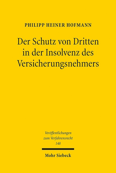 Der Schutz von Dritten in der Insolvenz des Versicherungsnehmers - Philipp Heiner Hofmann