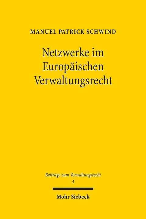 Netzwerke im Europäischen Verwaltungsrecht - Manuel Patrick Schwind