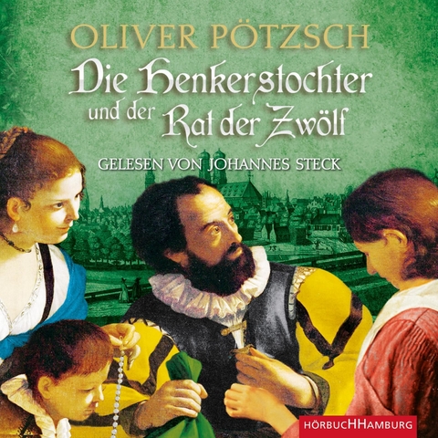 Die Henkerstochter und der Rat der Zwölf (Die Henkerstochter-Saga 7) - Oliver Pötzsch