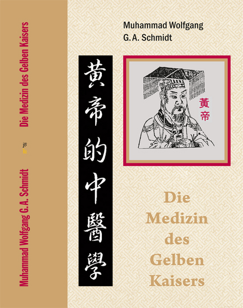 Die Medizin des Gelben Kaisers - Muhammad W Schmidt