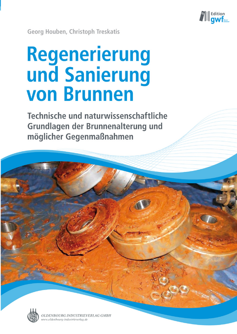 Regenerierung und Sanierung von Brunnen - Georg Houben, Christoph Treskatis