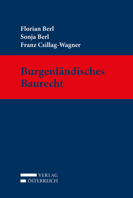 Burgenländisches Baurecht - Florian Berl, Sonja Berl, Franz Csillag-Wagner