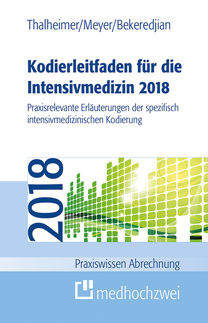 Kodierleitfaden für die Intensivmedizin 2018 - Raffi Bekeredjian, F. Joachim Meyer, Markus Thalheimer