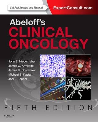 Abeloff's Clinical Oncology E-Book - John E Niederhuber, James O Armitage, James H Doroshow, Michael B Kastan, Joel E Tepper