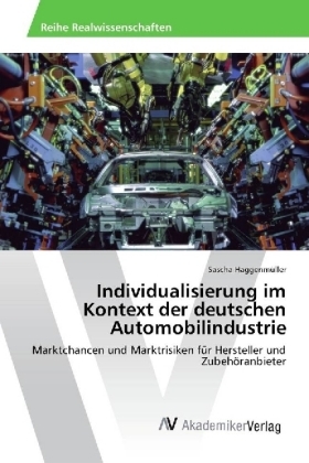 Individualisierung im Kontext der deutschen Automobilindustrie - Sascha Haggenmüller