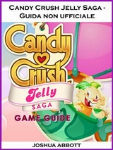 Candy Crush Jelly Saga - Guida non ufficiale -  HIDDENSTUFF ENTERTAINMENT