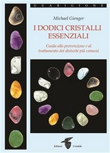 I dodici cristalli essenziali - Michael Gienger