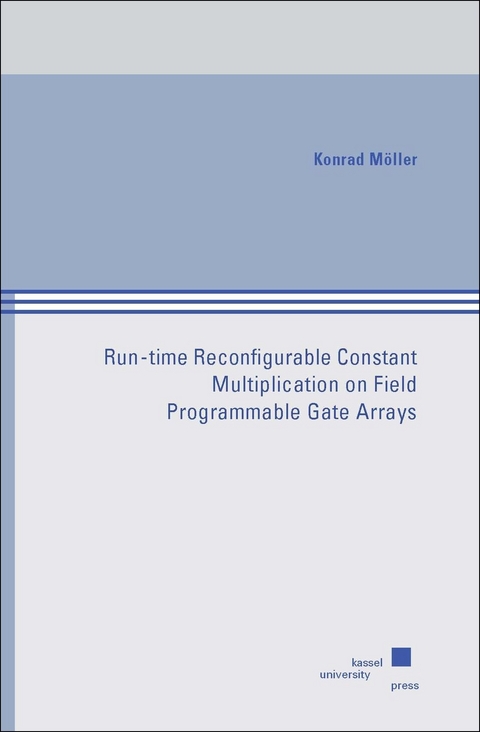 Run-time Reconfigurable Constant Multiplication on Field Programmable Gate Arrays - Konrad Möller