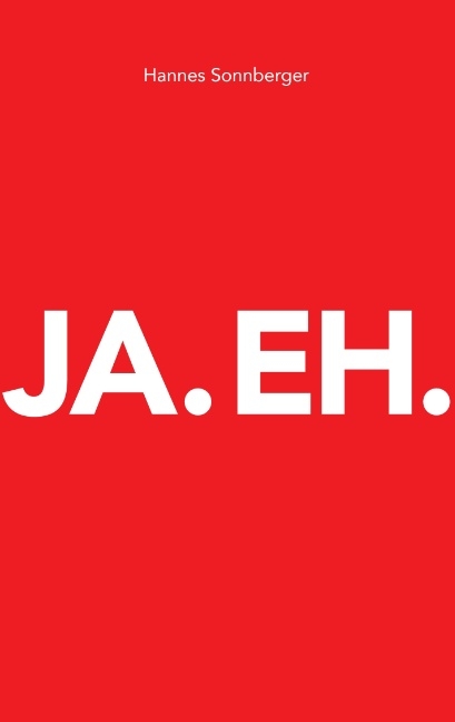 Ja. Eh. - Hannes Sonnberger