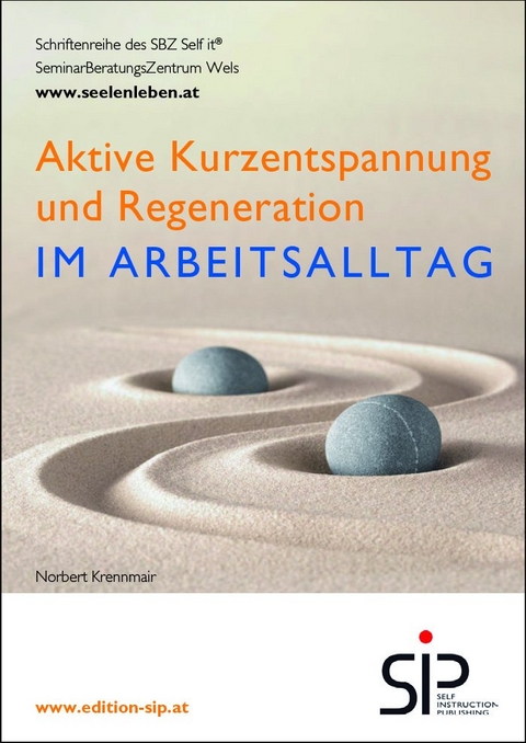 Aktive Kurzentspannung und Regeneration im Arbeitsalltag - Norbert Krennmair