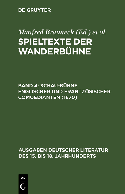 Spieltexte der Wanderbühne / Schau-Bühne englischer und frantzösischer Comoedianten (1670) - Manfred Brauneck