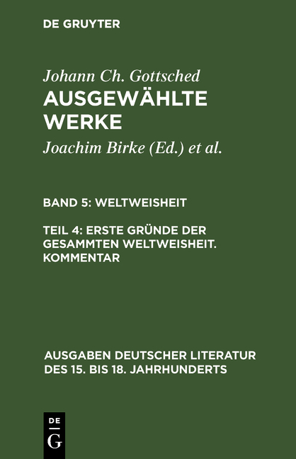 Johann Ch. Gottsched: Ausgewählte Werke. Weltweisheit / Erste Gründe der gesammten Weltweisheit. Kommentar - 