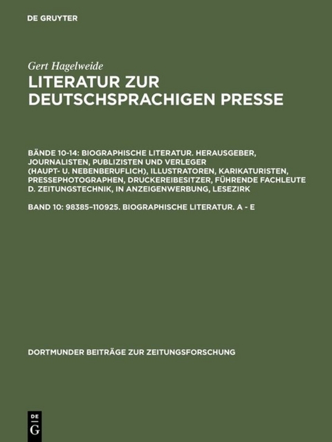 Gert Hagelweide: Literatur zur deutschsprachigen Presse. Biographische... / 98385–110925. Biographische Literatur. A - E - Gert Hagelweide