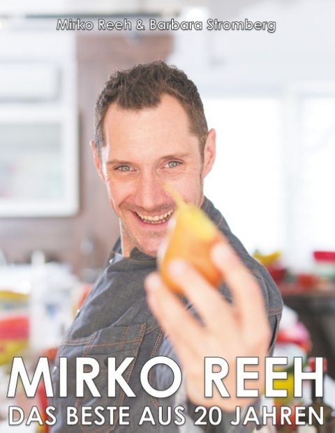 Mirko Reeh, das Beste aus 20 Jahren - Mirko Reeh, Barbara Stromberg