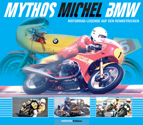 Mythos Michel BMW - Christian Wiechel-Kramüller