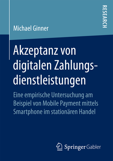 Akzeptanz von digitalen Zahlungsdienstleistungen - Michael Ginner