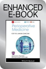 Perioperative Medicine for the Junior Clinician, Enhanced Edition - Joel Symons, Paul Myles, Rishi Mehra, Christine Ball