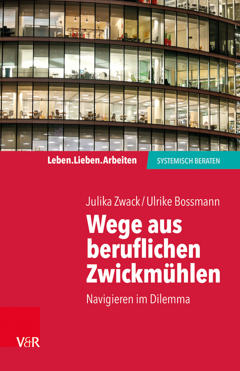 Wege aus beruflichen Zwickmühlen - Julika Zwack, Ulrike Bossmann