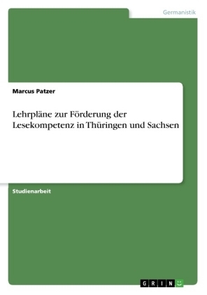 LehrplÃ¤ne zur FÃ¶rderung der Lesekompetenz in ThÃ¼ringen und Sachsen - Marcus Patzer