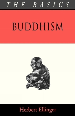 Buddhism - The Basics - Herbert Elliger