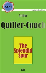 The Splendid Spur -  Couch, Arthur Quiller