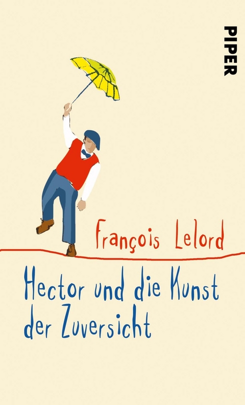 Hector und die Kunst der Zuversicht - François Lelord