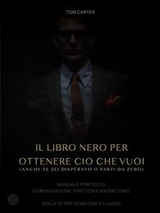 IL LIBRO NERO - Dalle Tenebre all'Eccellenza - Tom Carter