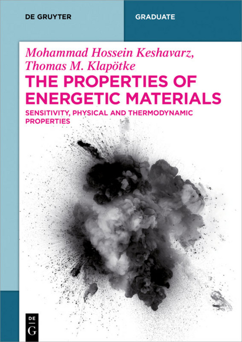 The Properties of Energetic Materials - Mohammad Hossein Keshavarz, Thomas M. Klapötke
