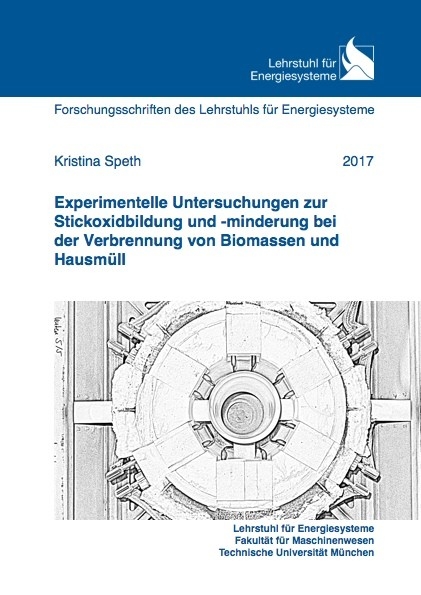 Experimentelle Untersuchungen zur Stickoxidbildung und -minderung bei der Verbrennung von Biomassen und Hausmüll - Kristina Speth