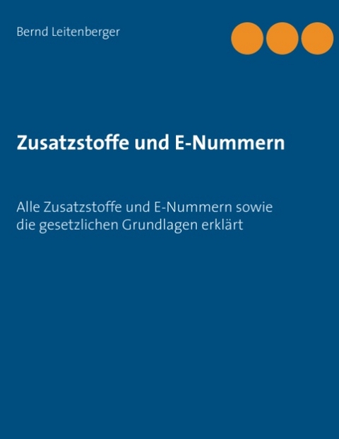 Zusatzstoffe und E-Nummern - Bernd Leitenberger