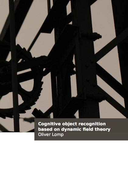 Cognitive object recognition based on dynamic field theory - Oliver Lomp