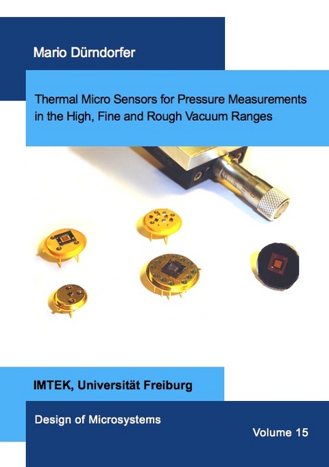 Thermal Micro Sensors for Pressure Measurements in the High, Fine and Rough Vacuum Ranges - Mario Dürndorfer