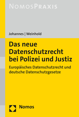 Das neue Datenschutzrecht bei Polizei und Justiz - Paul C. Johannes, Robert Weinhold