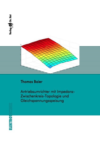 Antriebsumrichter mit Impedanz-Zwischenkreis-Topologie und Gleichspannungsspeisung - Thomas Baier