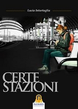 Certe Stazioni - Lucia Intartaglia