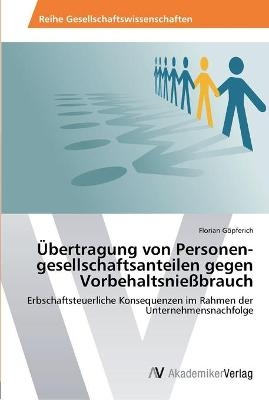 Ãbertragung von PersonenÂ­gesellschaftsanteilen gegen VorbehaltsnieÃbrauch - Florian GÃ¶pferich