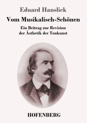 Vom Musikalisch-SchÃ¶nen - Eduard Hanslick