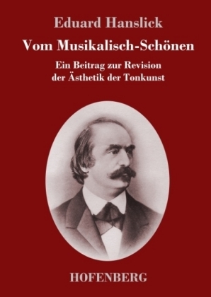 Vom Musikalisch-SchÃ¶nen - Eduard Hanslick