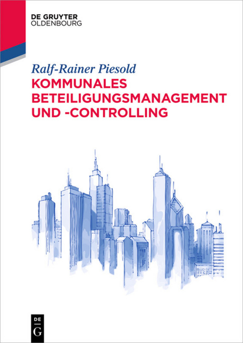 Kommunales Beteiligungsmanagement und -controlling - Ralf-Rainer Piesold