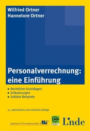 Personalverrechnung: eine Einführung - Wilfried Ortner, Hannelore Ortner