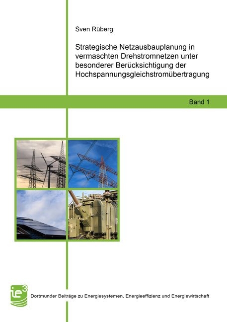 Strategische Netzausbauplanung in vermaschten Drehstromnetzen unter besonderer Berücksichtigung der Hochspannungsgleichstromübertragung - Sven Rüberg