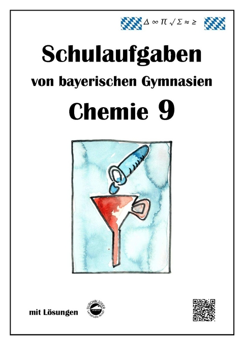 Chemie 9, Schulaufgaben von bayerischen Gymnasien mit Lösungen - Claus Arndt