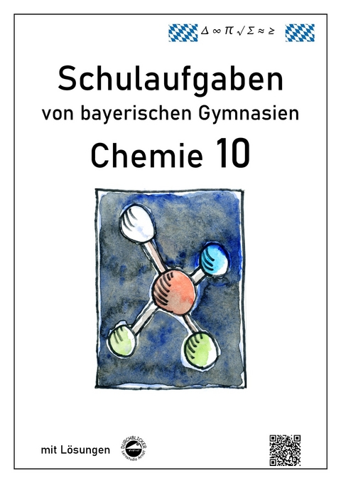 Chemie 10, Schulaufgaben von bayerischen Gymnasien mit Lösungen - Claus Arndt