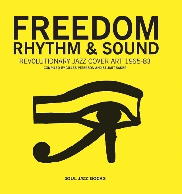 Freedom, Rhythm and Sound - Giles Peterson, Stuart Baker