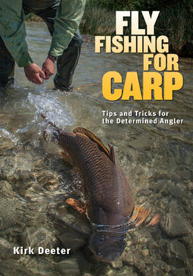 Fly Fishing for Carp - Kirk Deeter