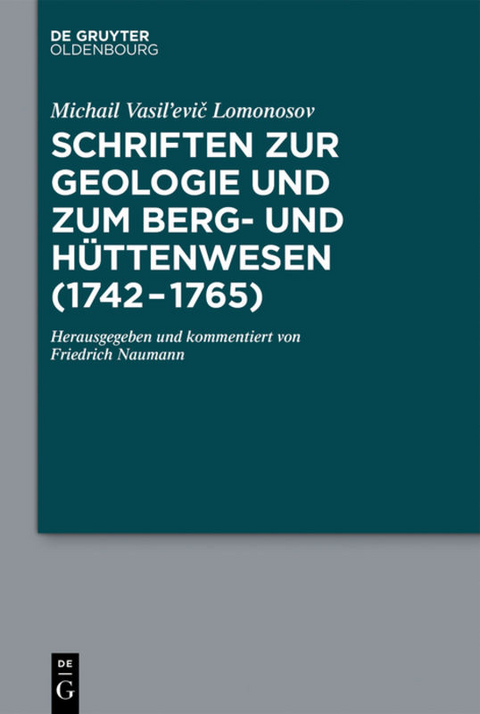 Schriften zur Geologie und zum Berg- und Hüttenwesen (1742-1765) - Michail Vasil‘evič Lomonosov